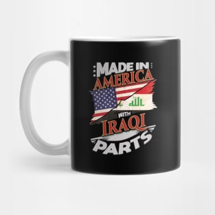 Made In America With Iraqi Parts - Gift for Iraqi From Iraq Mug